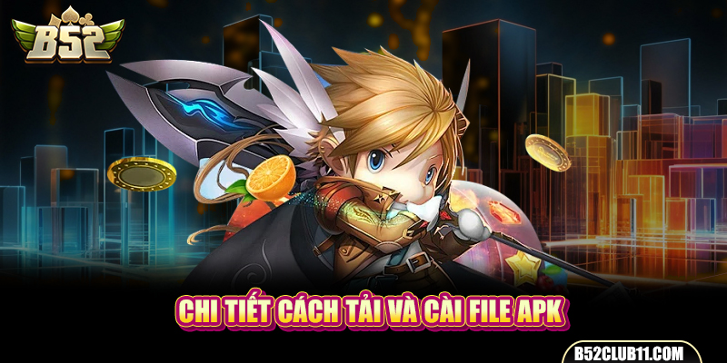 Chi tiết cách tải và cài file apk