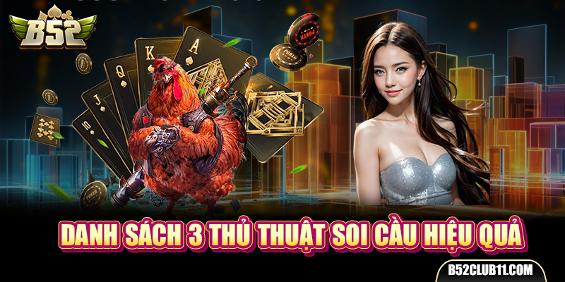 Danh sách 3 thủ thuật soi cầu hiệu quả