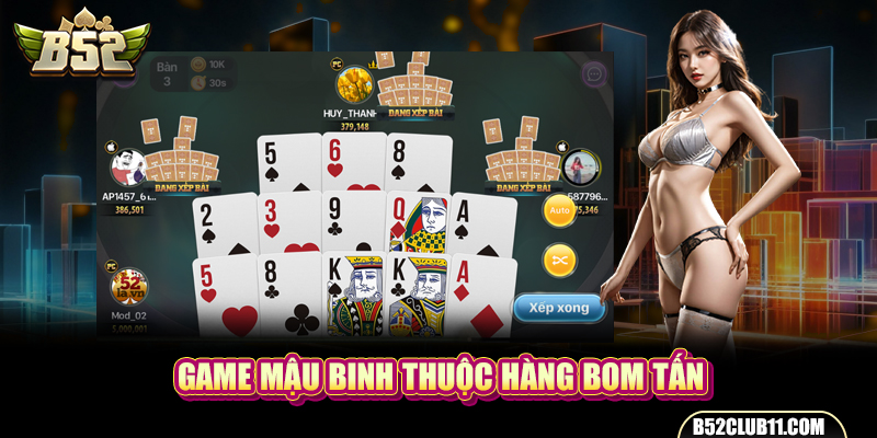 Game Mậu Binh thuộc hàng bom tấn