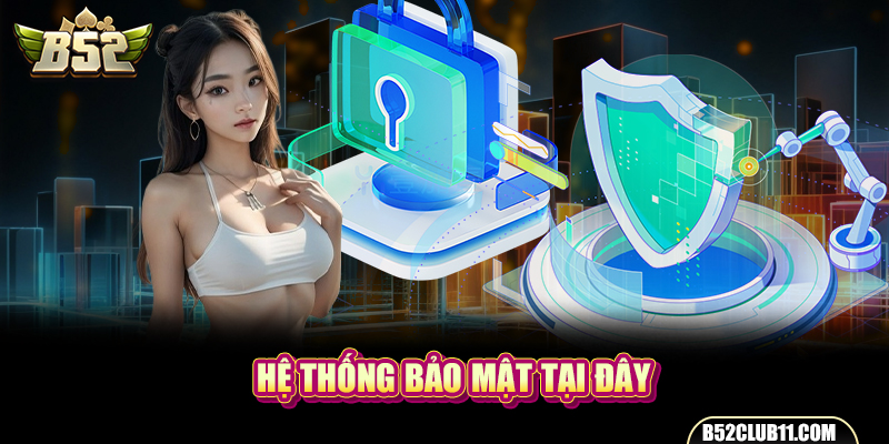 Hệ thống bảo mật tại đây