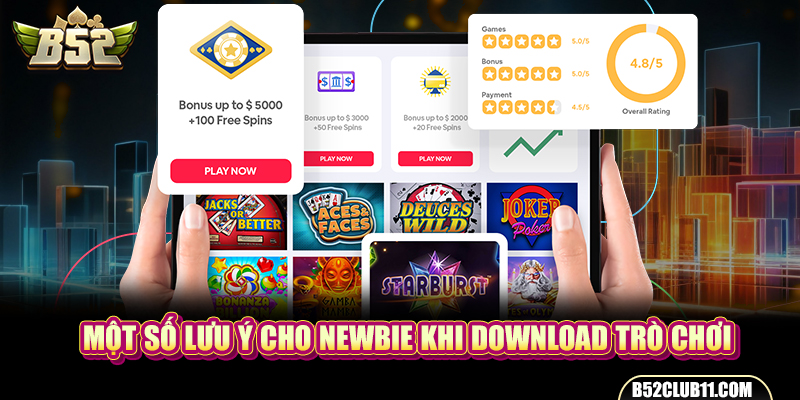 Một số lưu ý cho newbie khi download trò chơi