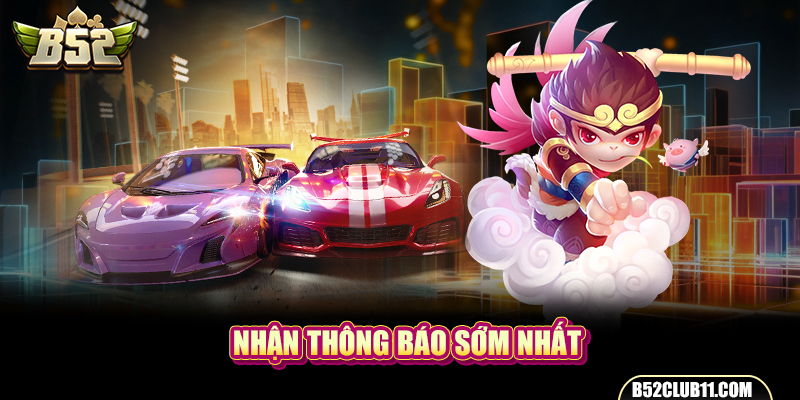 Nhận thông báo sớm nhất