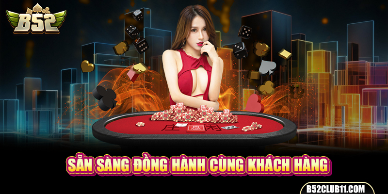 Sẵn sàng đồng hành cùng khách hàng