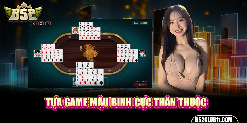 Tựa game Mậu Binh cực thân thuộc