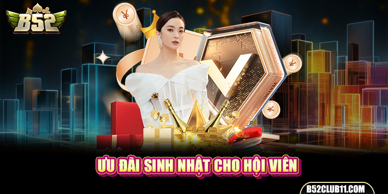 Ưu đãi sinh nhật cho hội viên